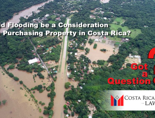 Why Should Flooding Be a Consideration When Purchasing Property in Costa Rica?