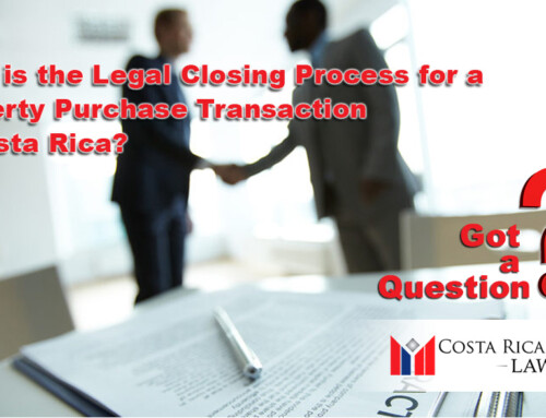 What is the Legal Closing Process for a Property Purchase Transaction in Costa Rica?