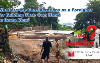 What Are The Considerations As A Foreigner For Building Their Own Home In Costa Rica?
