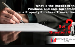 What is the Impact of the Purchase and Sale Agreement on a Property Transaction in Costa Rica?